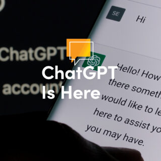 ChatGPT is Here