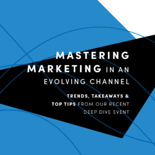 Mastering Marketing in an Evolving Channel